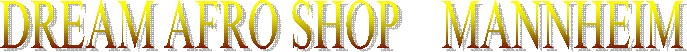 DREAM AFRO SHOP    MANNHEIM